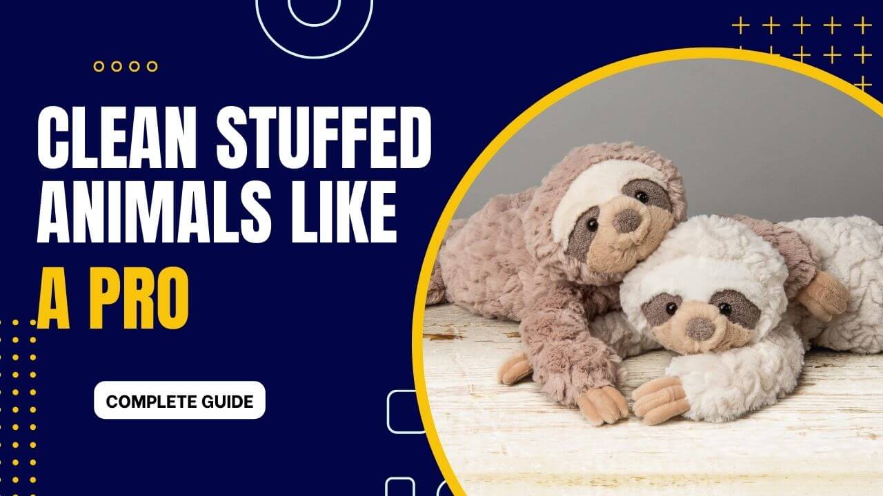 The Ultimate Guide to Cleaning Mary Meyer Stuffed Animals Like a Pro