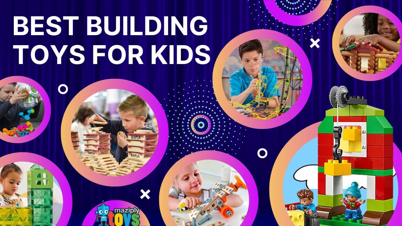Best building toys for kids shown with LEGO DUPLO, Magna-Tiles, K'Nex, Squigz, wooden planks, Lincoln Logs, and other construction sets.