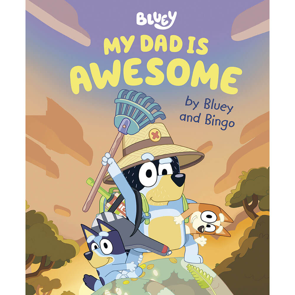 Book cover to My Dad Is Awesome by Bluey and Bingo (Hardcover)