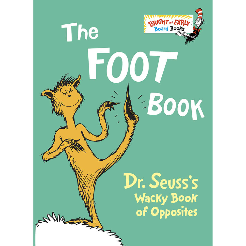 The Foot Book: Dr. Seuss's Wacky Book of Opposites (Board Book) front cover