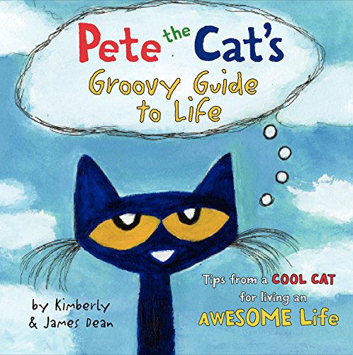 Pete the Cat's Groovy Guide to Life (Hardcover)