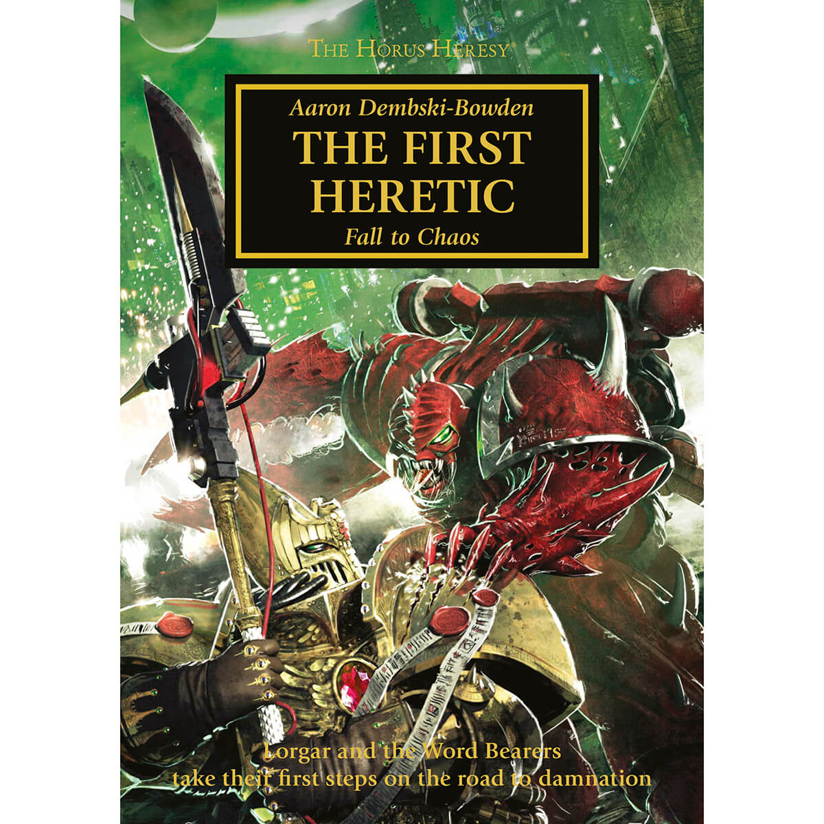 The Horus Heresy The First Heretic Fall to Chaos Paperback