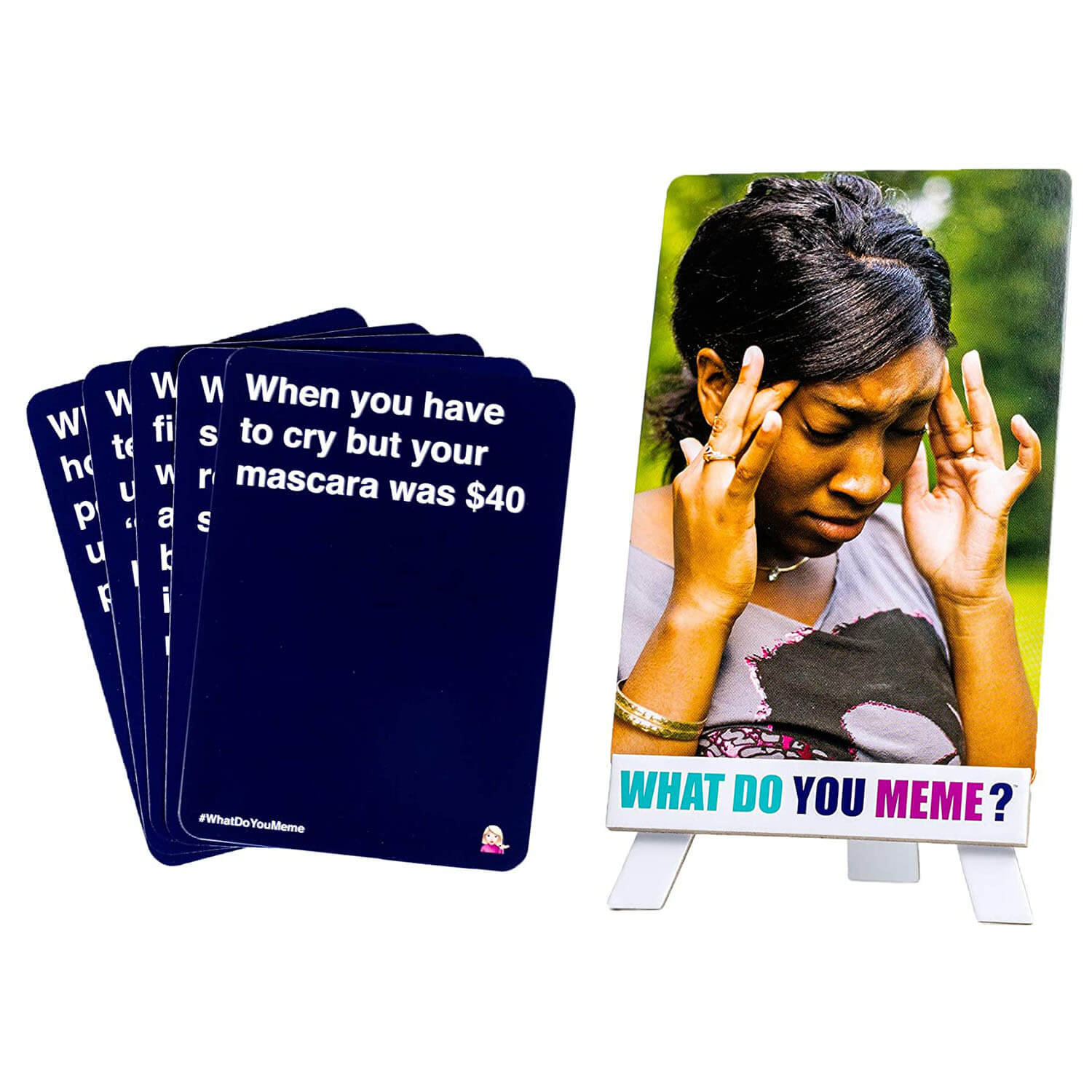 What Do You Meme Basic Bitch Expansion cards show woman thinking and "When you have you have to cry but your mascara was $40"