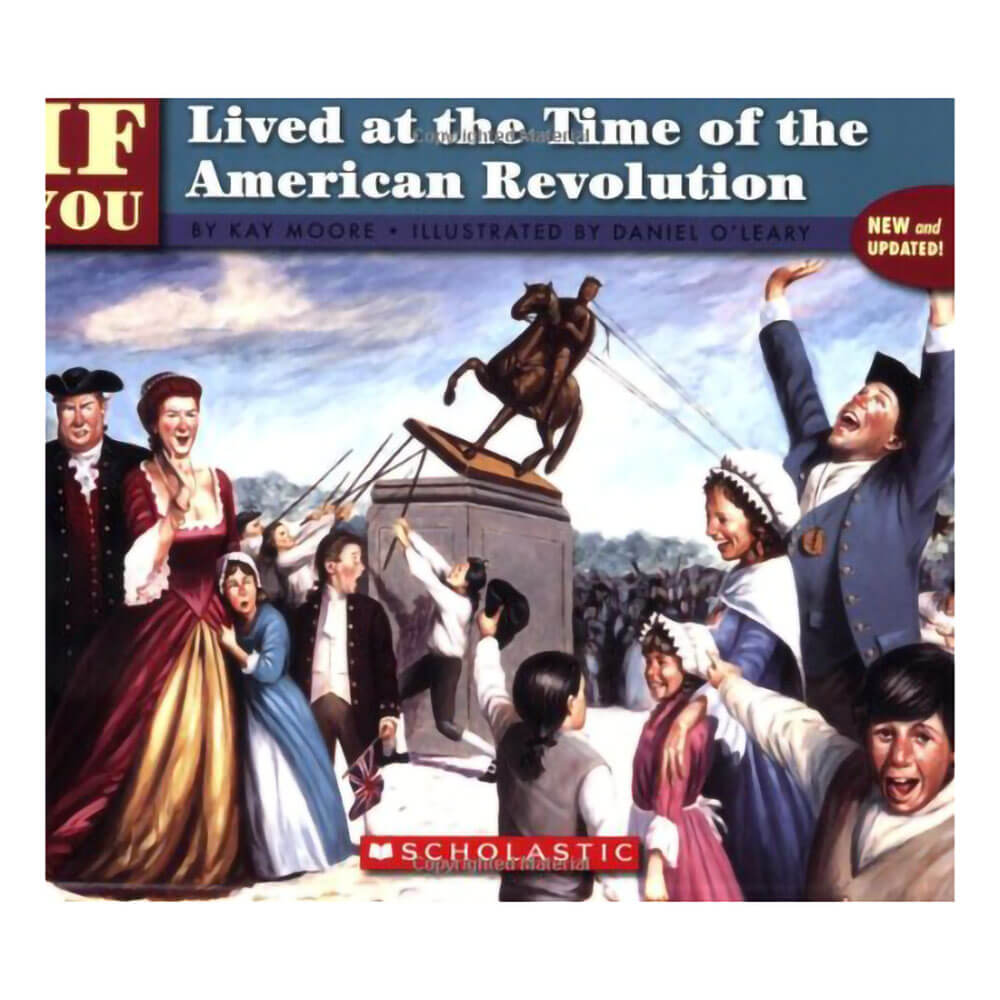 If You Lived At the Time of the American Revolution