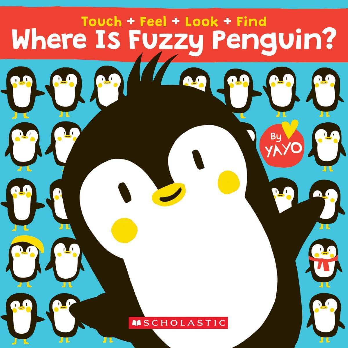 Where Is Fuzzy Penguin? A Touch, Feel, Look, and Find Book!