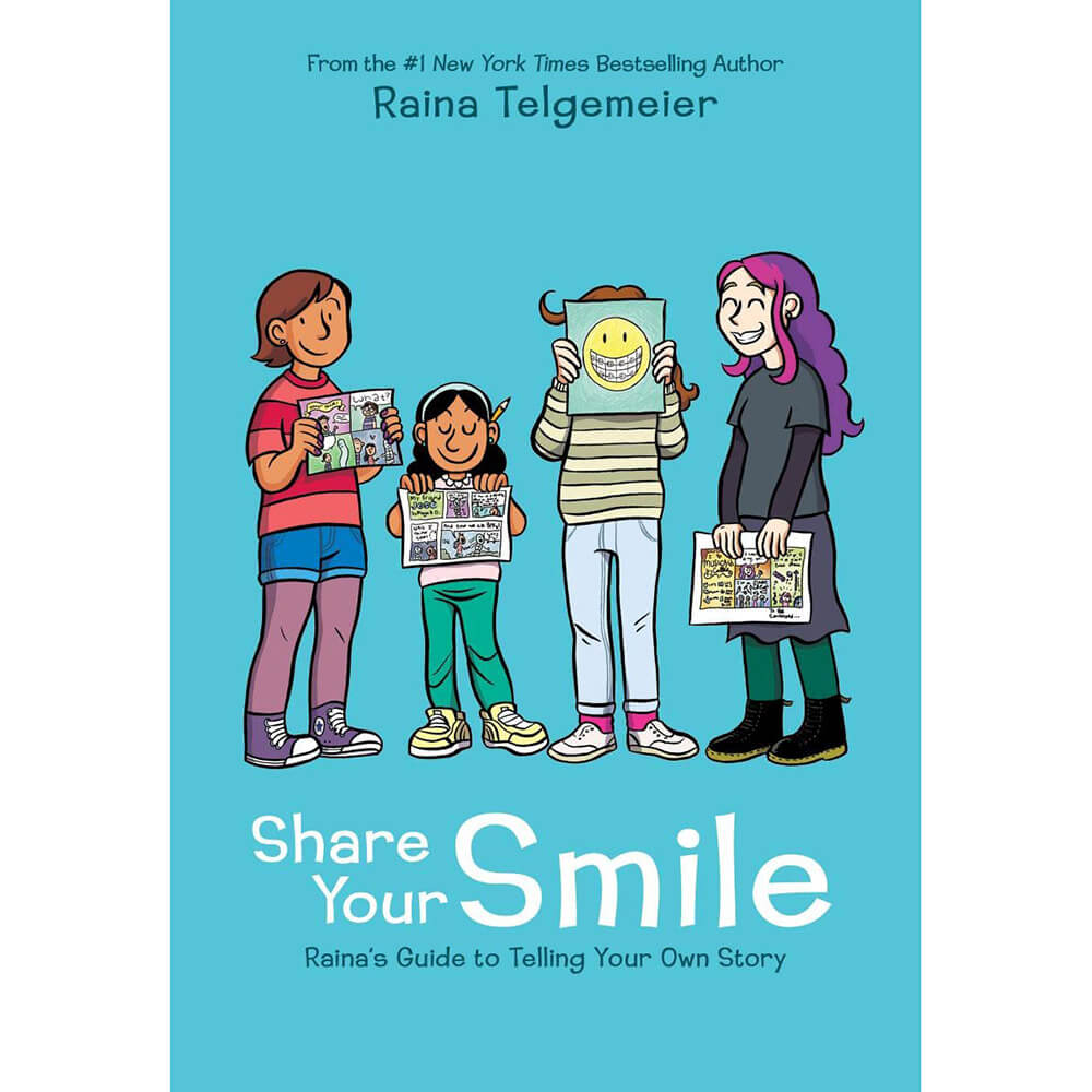 Share Your Smile: Raina's Guide to Telling Your Own Story Hardcover