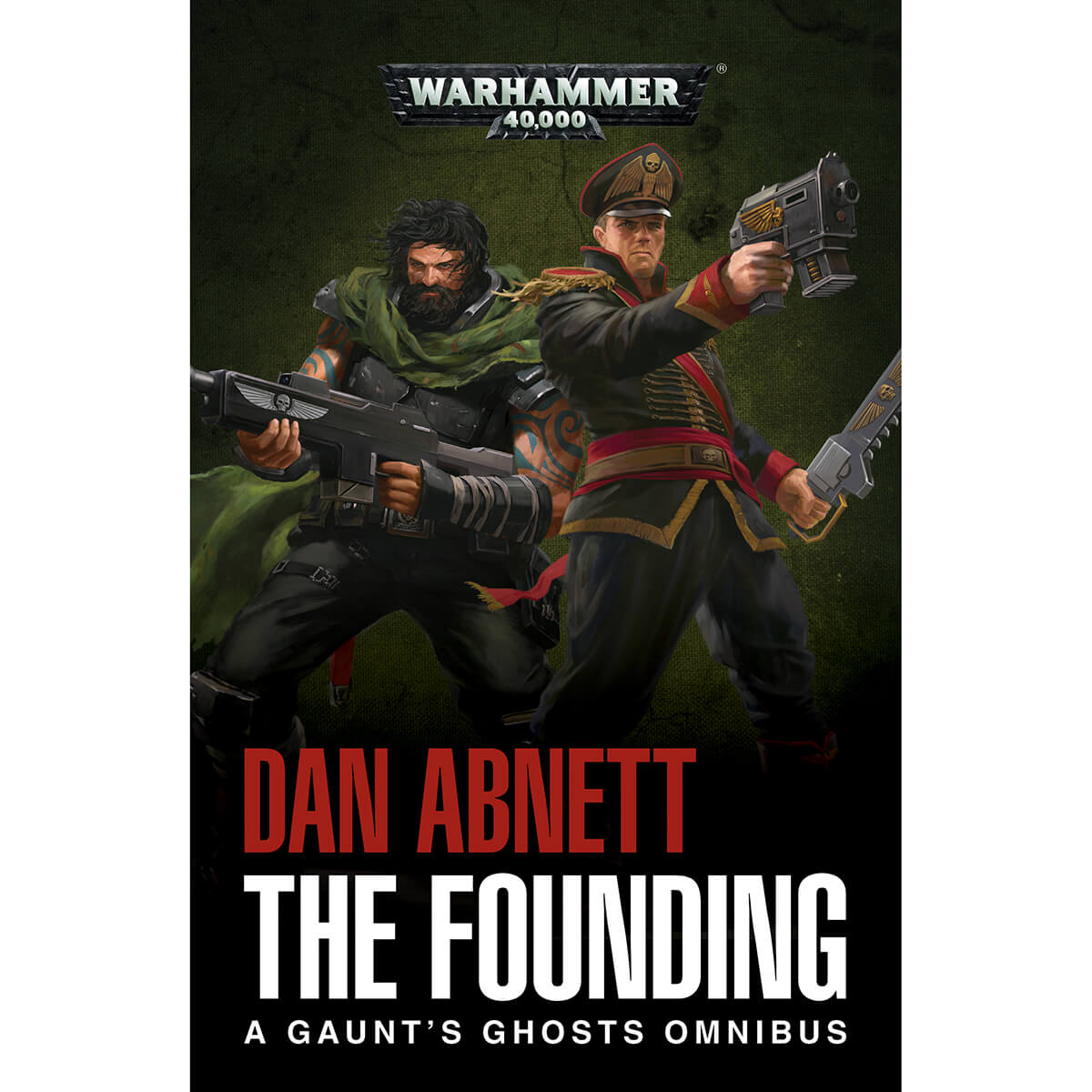 Warhammer 40k The Founding a Gaunt's Ghosts Omnibus